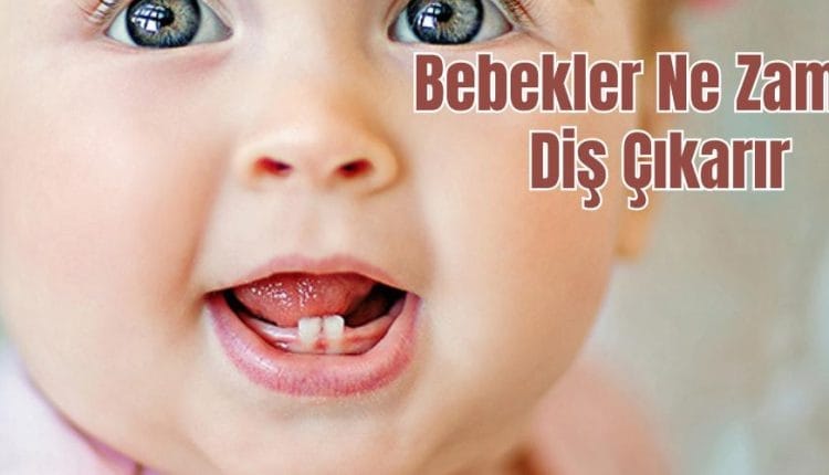 Bebekler Ne Zaman Diş Çıkarır