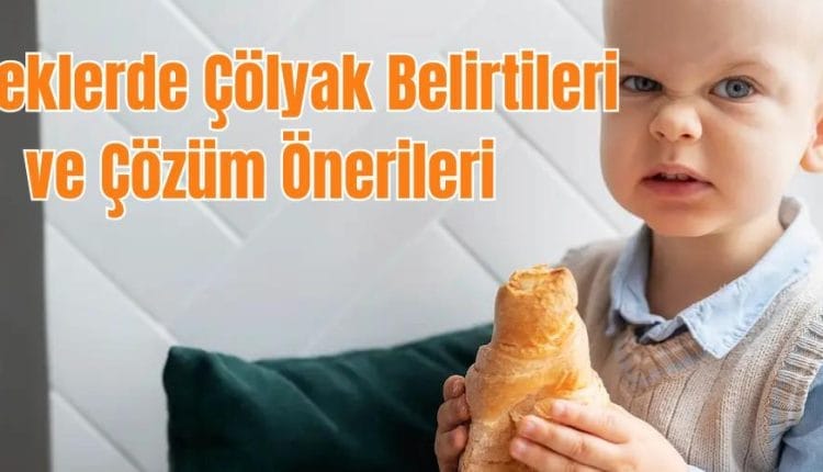 Bebeklerde Çölyak Belirtileri ve Çözüm Önerileri