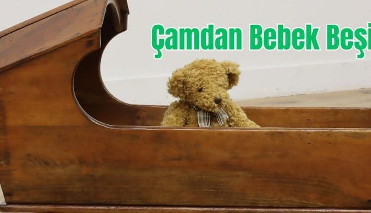 Çamdan Bebek Beşiği
