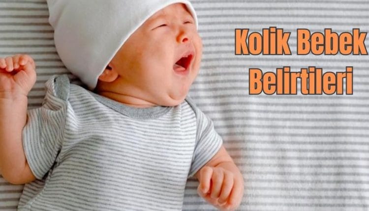 Kolik Bebek Belirtileri