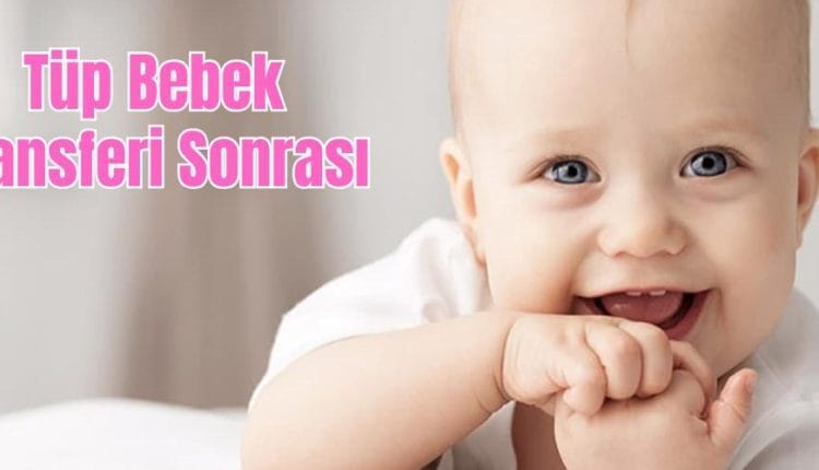 Tüp Bebek Transferi Sonrası