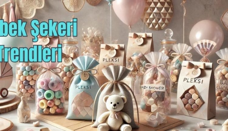 Bebek Şekeri Trendleri