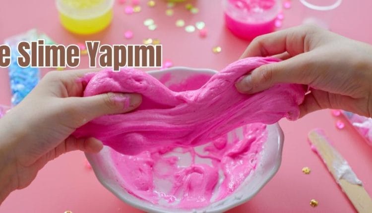 Evde Slime Yapımı