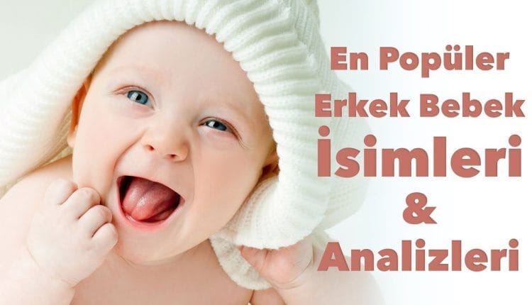 Erkek Bebek İsimleri: Popüler, Anlamlı ve Modern İsimler | En Güzel İsimler