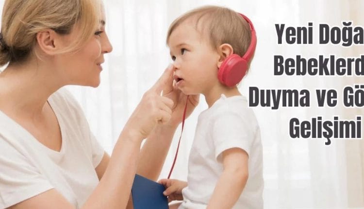 Bebeklerde Duyma ve Görme