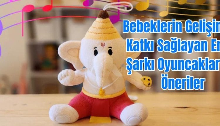 şarkı oyuncakları