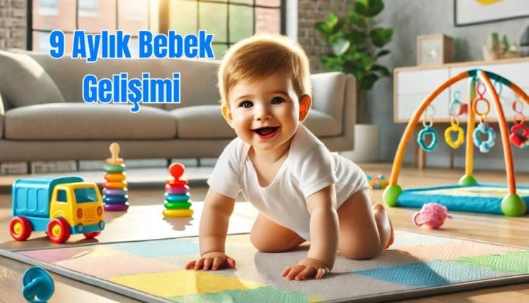 9 Aylık Bebek Gelişimi