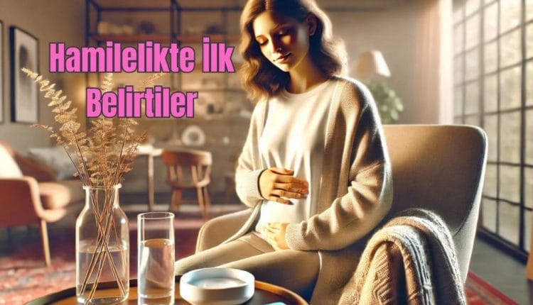 Hamilelikte İlk Belirtiler