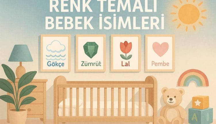 Renk Temalı Bebek İsimleri